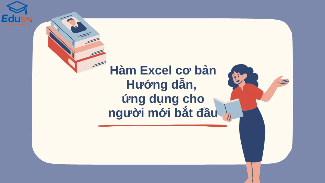Hàm Excel cơ bản: Hướng dẫn và ứng dụng cho người mới bắt đầu