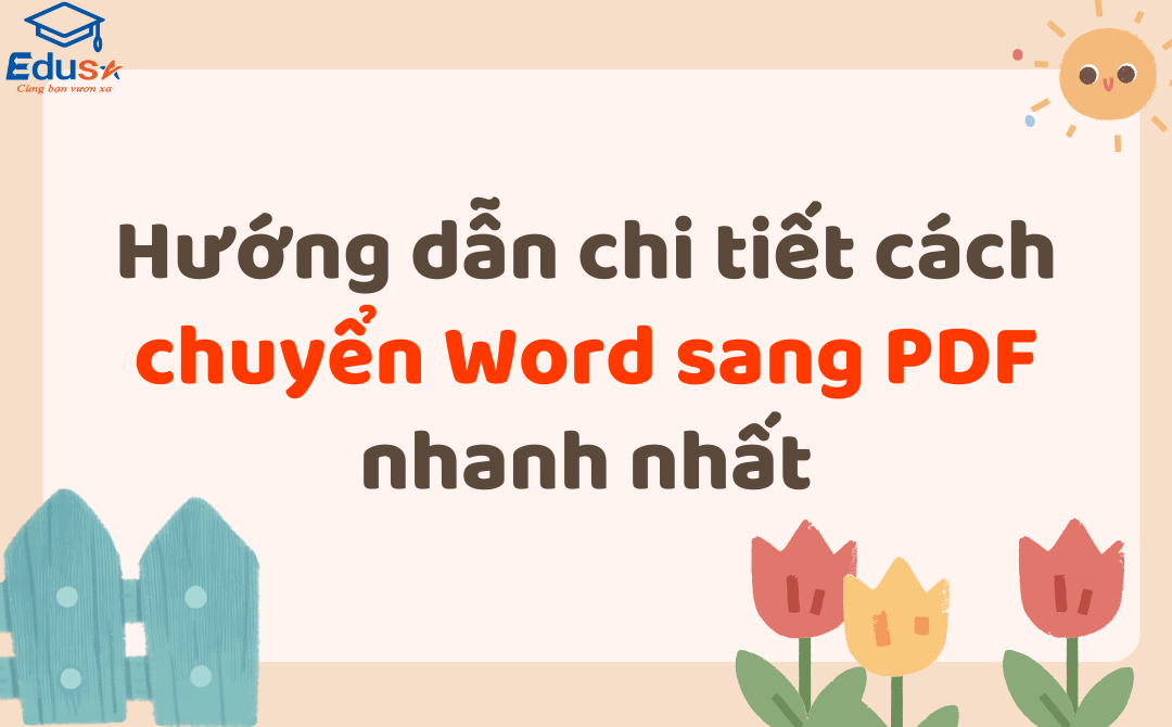 Hướng dẫn chi tiết cách chuyển Word sang PDF nhanh nhất
