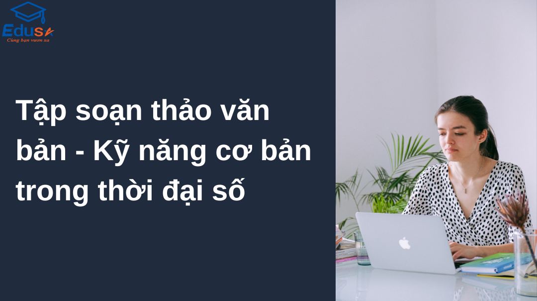 Tập soạn thảo văn bản - Kỹ năng cơ bản trong thời đại số