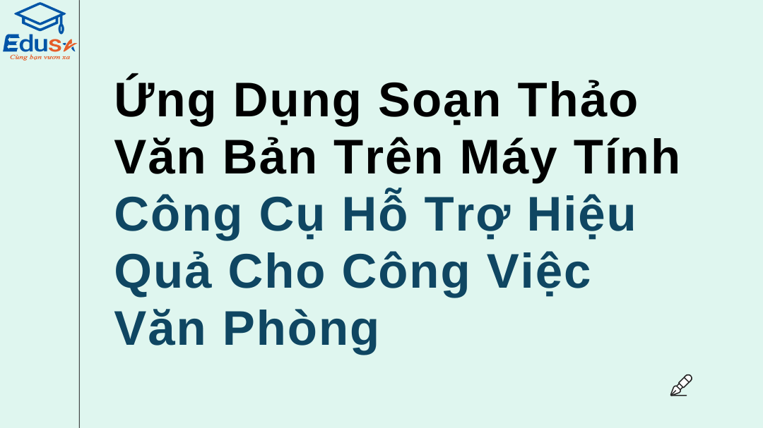 Ứng Dụng Soạn Thảo Văn Bản Trên Máy Tính – Công Cụ Hỗ Trợ Hiệu Quả Cho Công Việc Văn Phòng