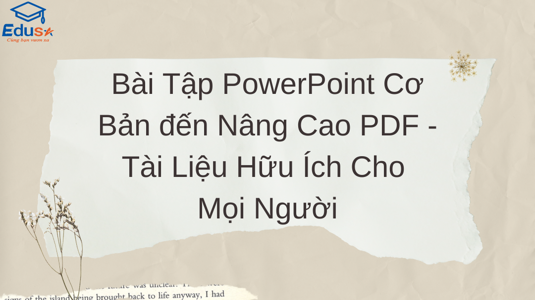 Bài Tập PowerPoint Cơ Bản đến Nâng Cao PDF - Tài Liệu Hữu Ích Cho Mọi Người