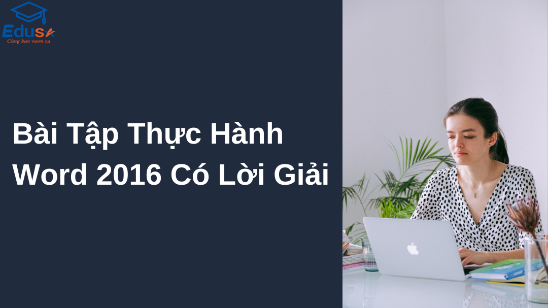 Bài Tập Thực Hành Word 2016 Có Lời Giải