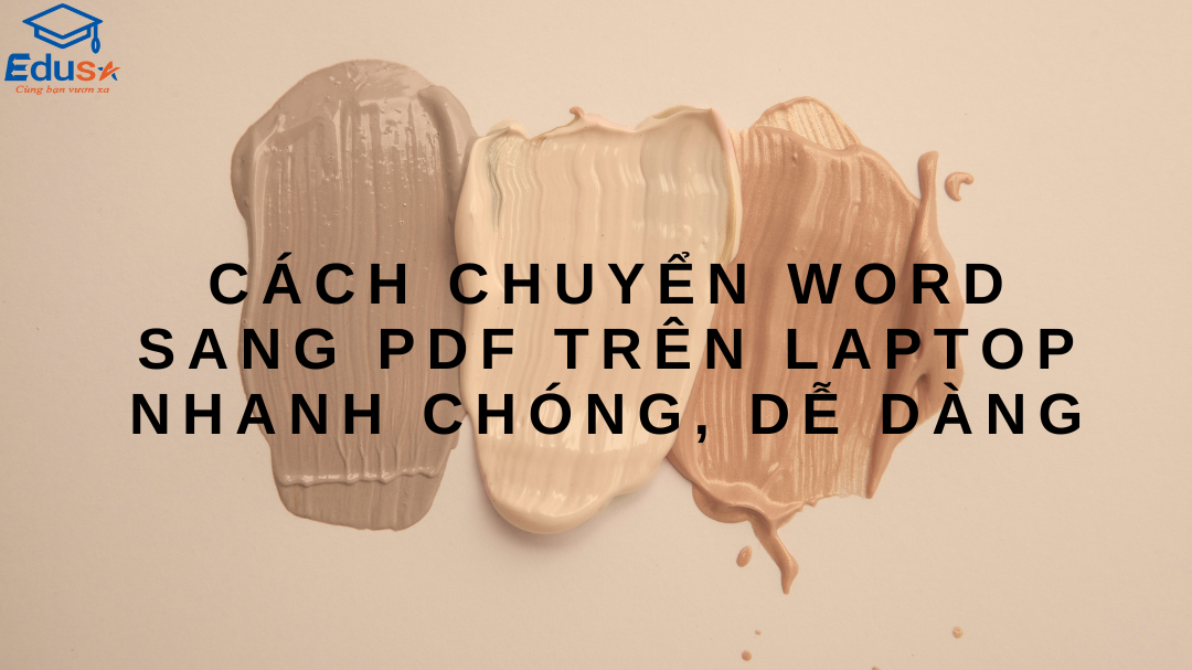 Cách chuyển Word sang PDF trên laptop nhanh chóng, dễ dàng