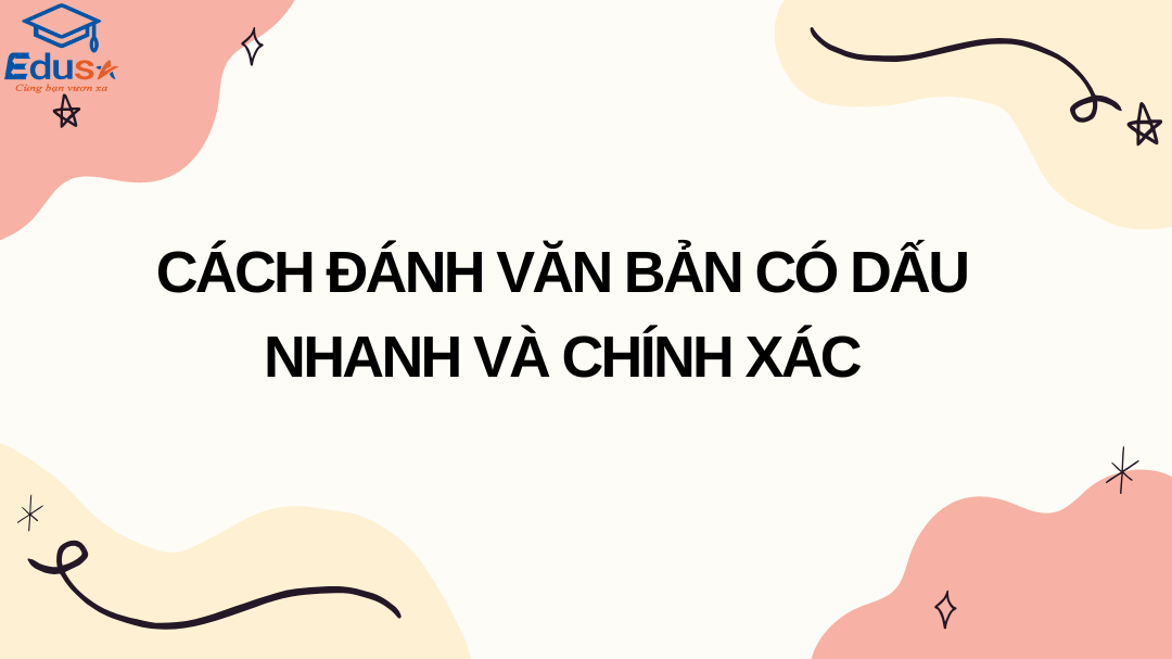 Cách đánh văn bản có dấu nhanh và chính xác