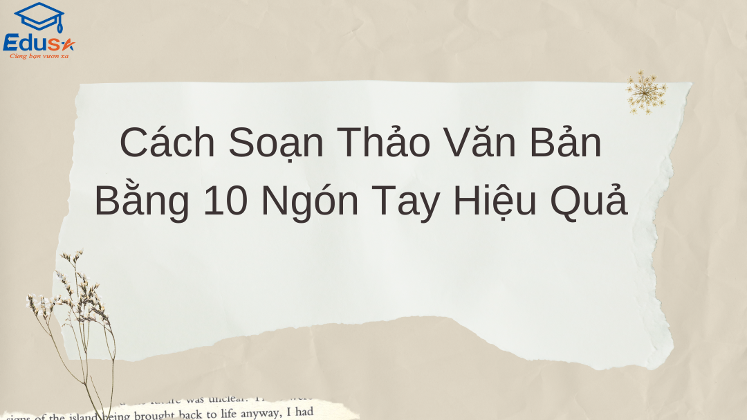 Cách Soạn Thảo Văn Bản Bằng 10 Ngón Tay Hiệu Quả
