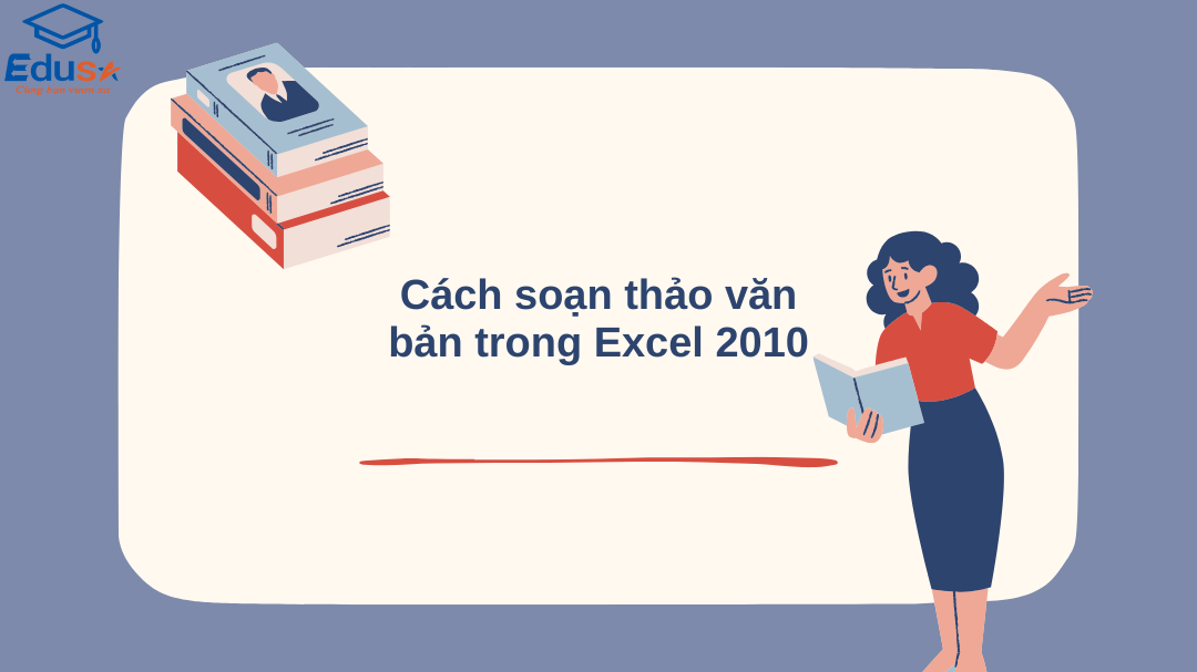 Cách soạn thảo văn bản trong Excel 2010