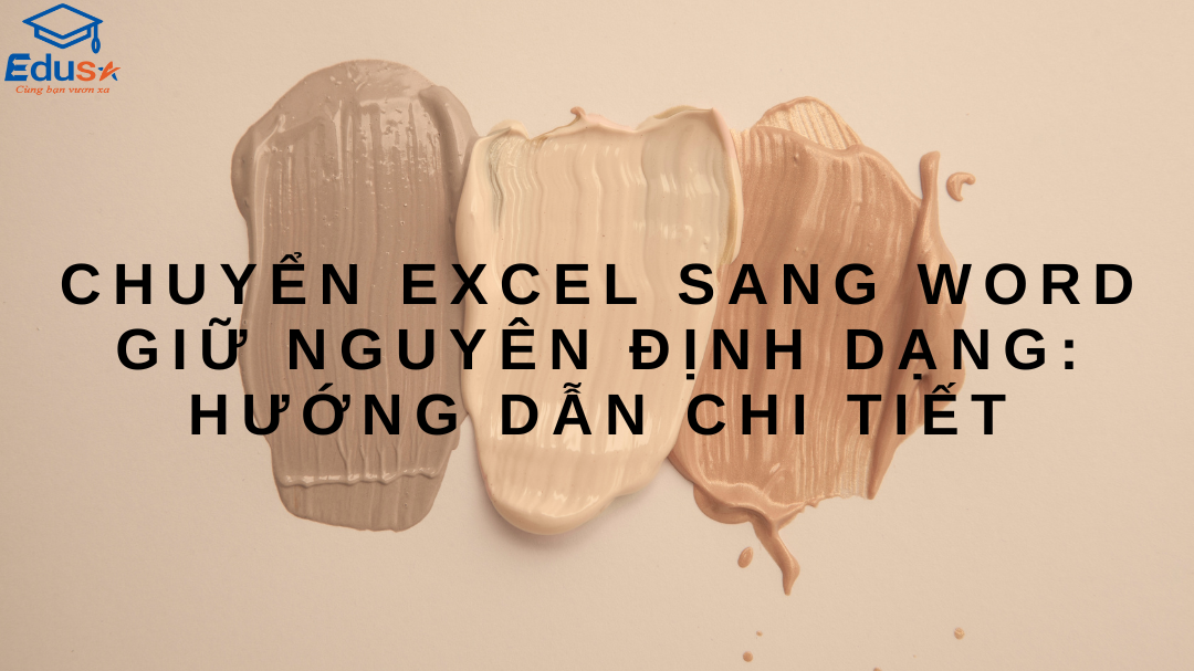 Chuyển Excel Sang Word Giữ Nguyên Định Dạng: Hướng Dẫn Chi Tiết