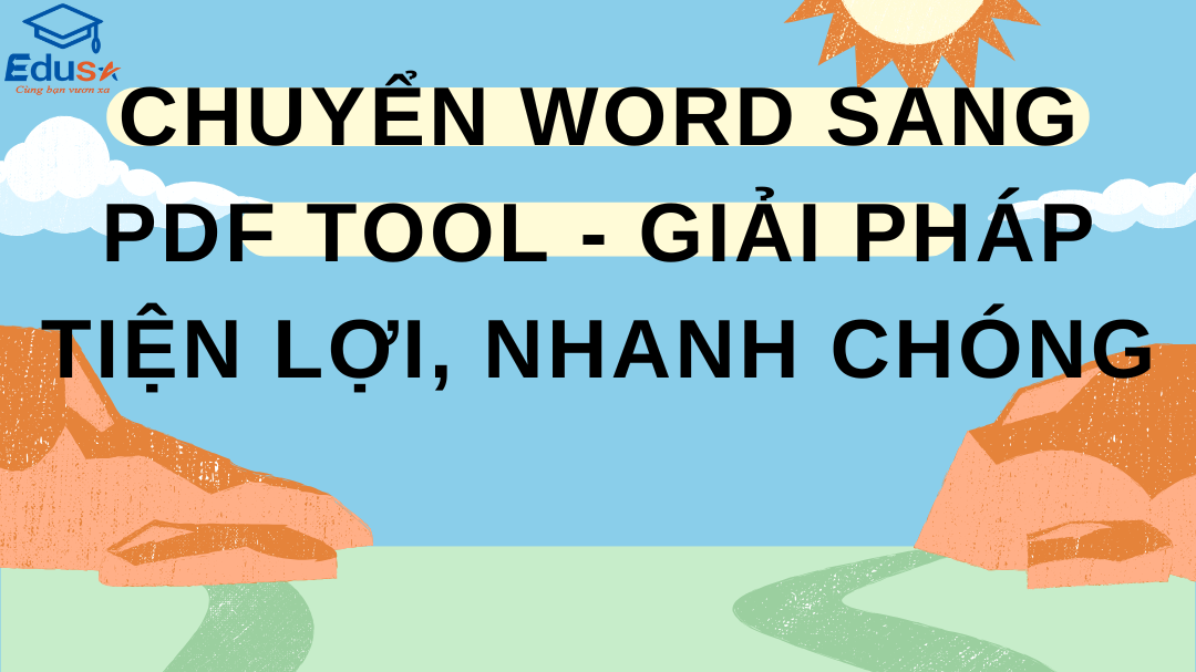 Chuyển Word sang PDF Tool - Giải Pháp Tiện Lợi, Nhanh Chóng