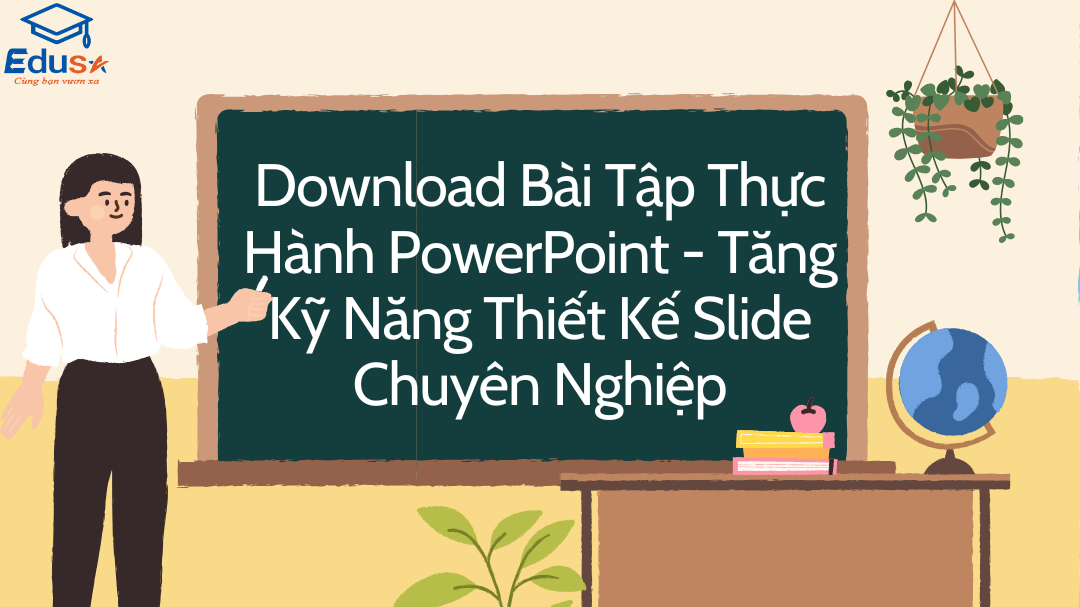 Download Bài Tập Thực Hành PowerPoint - Tăng Kỹ Năng Thiết Kế Slide Chuyên Nghiệp