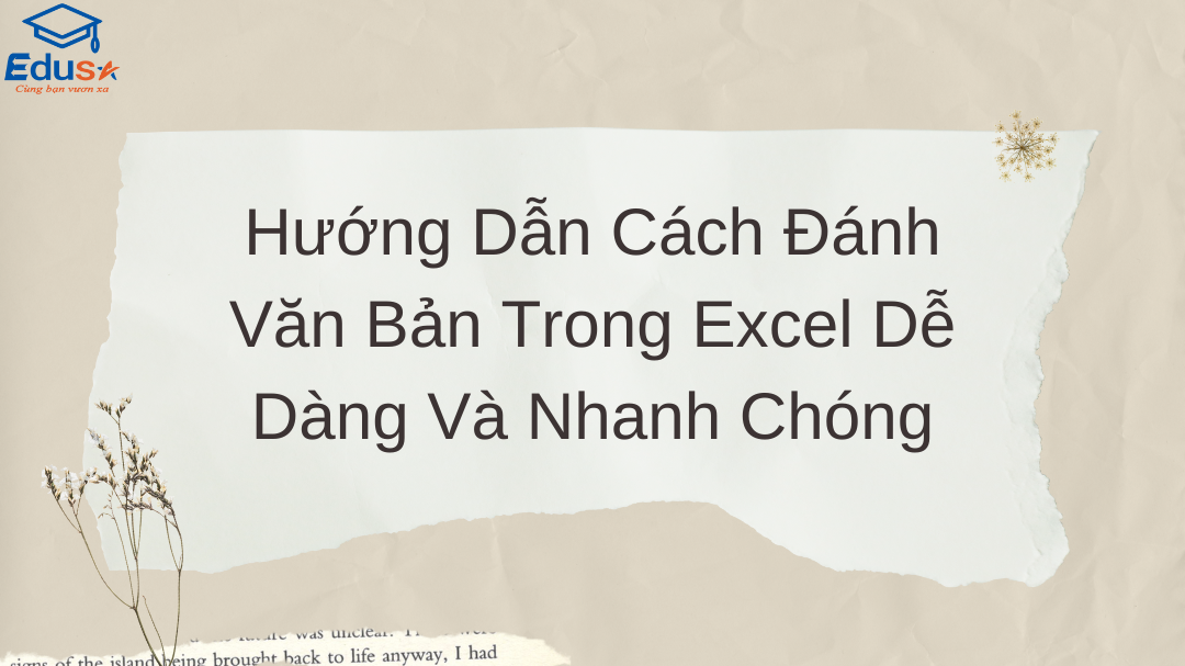 Hướng Dẫn Cách Đánh Văn Bản Trong Excel Dễ Dàng Và Nhanh Chóng