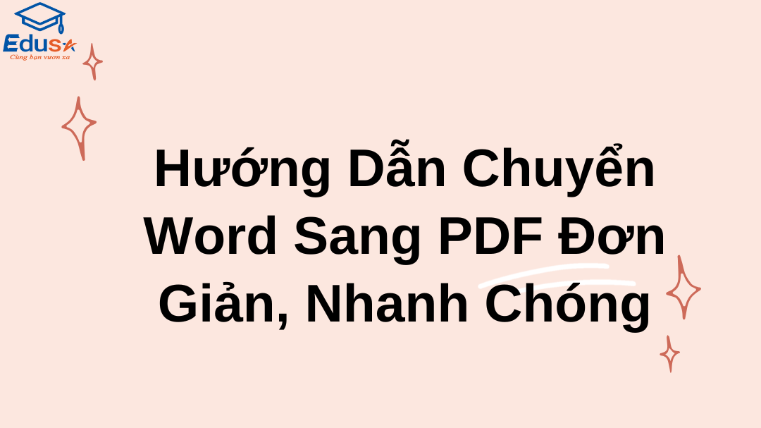 Hướng Dẫn Chuyển Word Sang PDF Đơn Giản, Nhanh Chóng