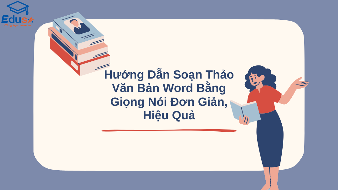 Hướng Dẫn Soạn Thảo Văn Bản Word Bằng Giọng Nói Đơn Giản, Hiệu Quả