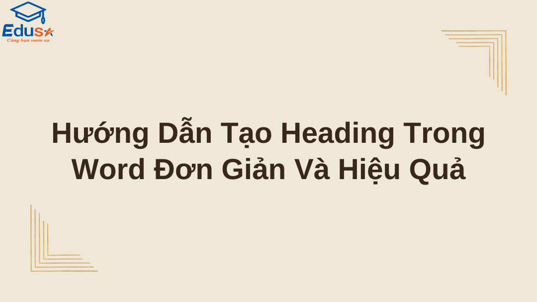 Hướng Dẫn Tạo Heading Trong Word Đơn Giản Và Hiệu Quả