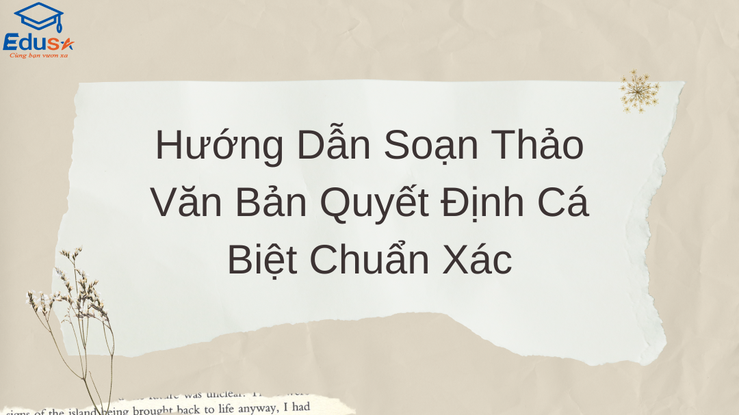 Hướng Dẫn Soạn Thảo Văn Bản Quyết Định Cá Biệt Chuẩn Xác