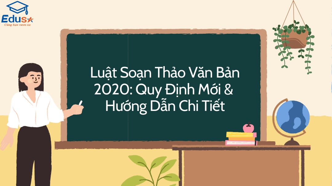 Luật Soạn Thảo Văn Bản 2020: Quy Định Mới & Hướng Dẫn 
Chi Tiết