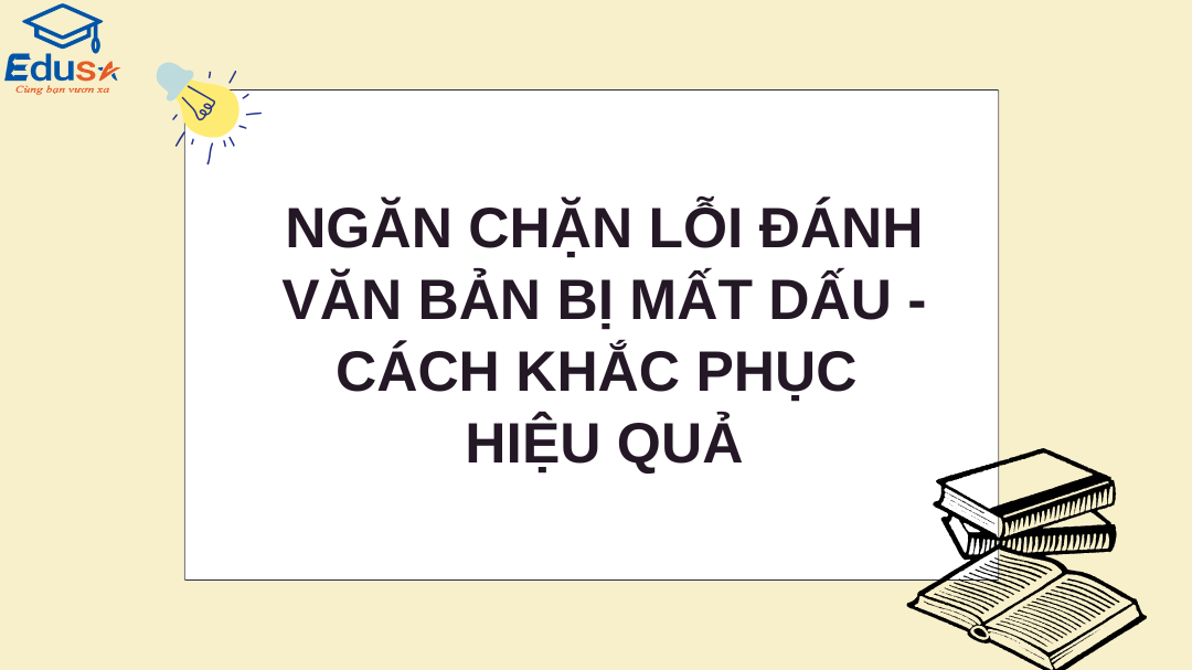 Ngăn Chặn Lỗi Đánh Văn Bản Bị Mất Dấu - Cách Khắc Phục Hiệu Quả