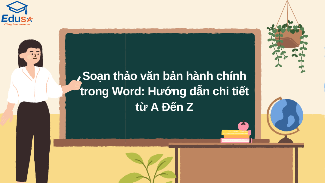 Soạn thảo văn bản hành chính trong Word: Hướng dẫn chi tiết từ A Đến Z