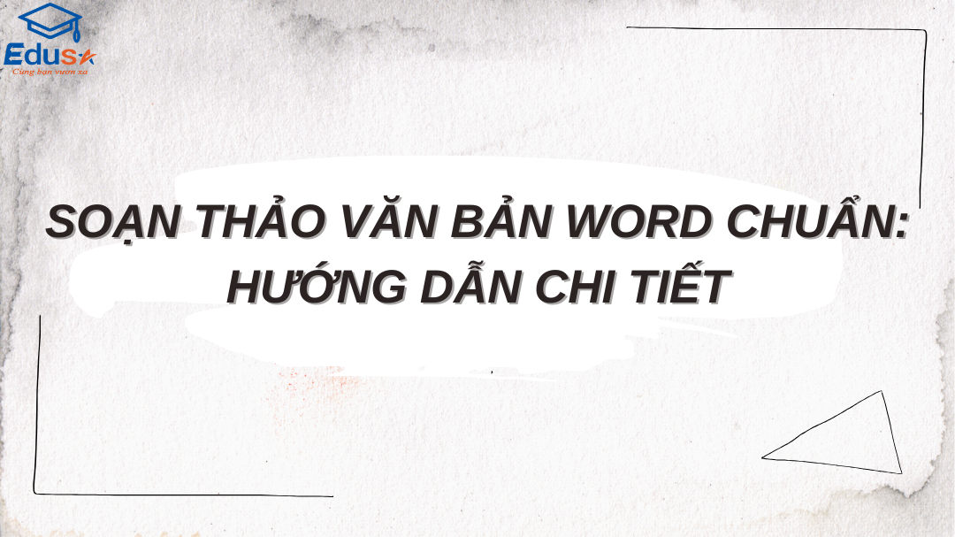 Soạn Thảo Văn Bản Word Chuẩn: Hướng Dẫn Chi Tiết