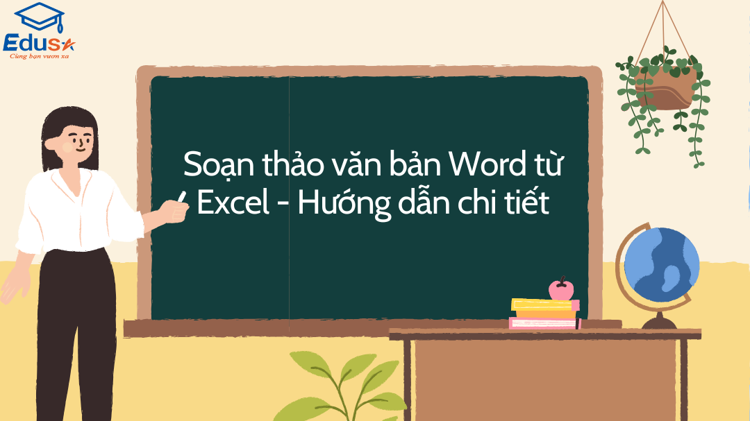 Soạn thảo văn bản Word từ Excel - Hướng dẫn chi tiết