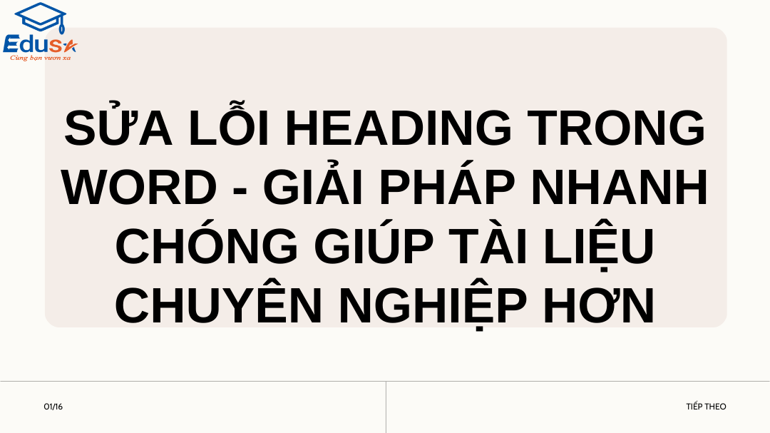 Sửa Lỗi Heading Trong Word - Giải Pháp Nhanh Chóng Giúp Tài Liệu Chuyên Nghiệp Hơn