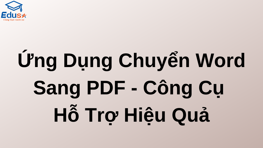 Ứng Dụng Chuyển Word Sang PDF - Công Cụ Hỗ Trợ Hiệu Quả